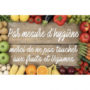 Pancarte hygiène "Ne pas toucher aux fruits et légumes" - Dimensions :  20 x 30 ou 40 x 27 cm - Matière : PVC blanc