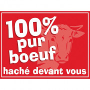 Pancarte « 100% pur bœuf haché devant vous »